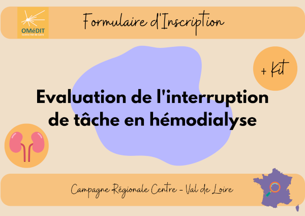 Campagne régionale sur l'évaluation de l’interruption de tâche en hémodialyse