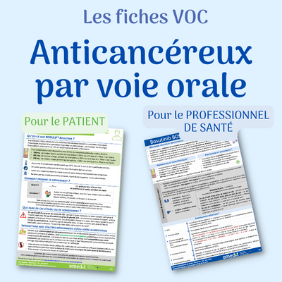 Fiches VOC (Voie Orale contre le Cancer) réalisées par les OMÉDITs Bretagne, Normandie et Pays de la Loire.