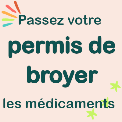 Kit de formation sur les bonnes pratiques de broyage des médicaments, car cette pratique n'est pas sans danger !